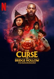 ดูหนังออนไลน์ฟรี The Curse of Bridge Hollow คำสาปแห่งบริดจ์ฮอลโลว์ (2022)