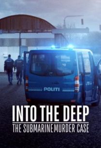 ดูหนังออนไลน์ฟรี Into the Deep The Submarine Murder Case ดำดิ่งสู่ห้วงมรณะ (2020)