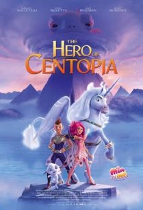 ดูหนังออนไลน์ฟรี Mia and Me The Hero of Centopia มีอากับฉัน วีรบุรุษแห่งเซนโทเปีย (2022)