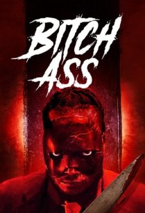 ดูหนังออนไลน์ฟรี Bitch Ass บิท แอส (2022)