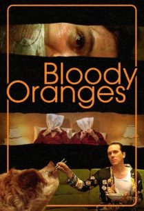 ดูหนังออนไลน์ฟรี Bloody Oranges บลัดดี้ ออเร้นท์ (2021)