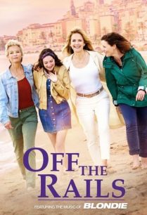 ดูหนังออนไลน์ฟรี Off the Rails ออฟ เดอะ เรล (2021)