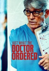 ดูหนังออนไลน์ฟรี Just What the Doctor Ordered สิ่งที่หมอสั่ง (2021)