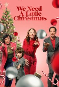 ดูหนังออนไลน์ฟรี We Need A Little Christmas (2022)