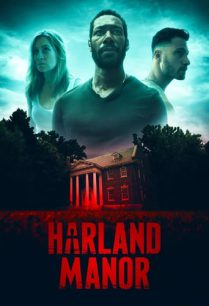 ดูหนังออนไลน์ฟรี Harland Manor คฤหาสน์ฮาร์แลนด์ (2021)