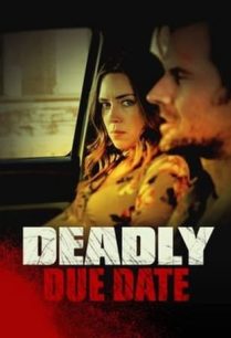 ดูหนังออนไลน์ฟรี Deadly Due Date วันครบกำหนดมรณะ (2021)