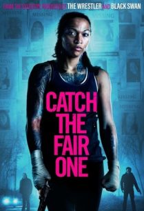 ดูหนังออนไลน์ฟรี Catch the Fair One จับคนยุติธรรม (2022)