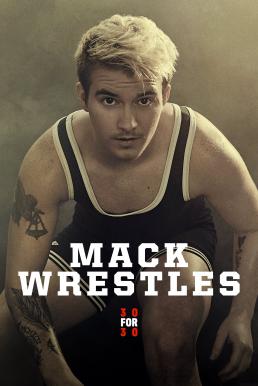 ดูหนังออนไลน์ Mack Wrestles ศิลปะการต่อสู้แบบผสม (2019)