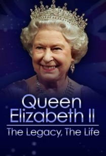 ดูหนังออนไลน์ฟรี Queen Elizabeth II The Legacy, The Life ควีนเอลิซาเบธที่ 2 (2022)