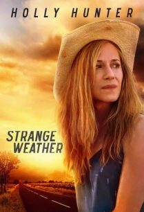 ดูหนังออนไลน์ฟรี Strange Weather สเตรนจ์ เวเธอร์ (2016)