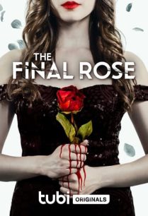 ดูหนังออนไลน์ฟรี The Final Rose ไฟนอล โรส (2022)