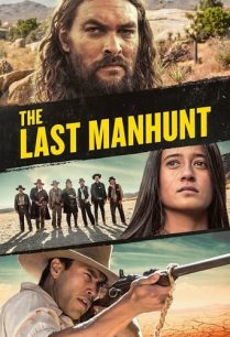 ดูหนังออนไลน์ฟรี The Last Manhunt การล่าคนครั้งสุดท้าย (2022)