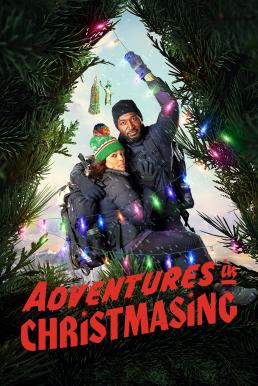 ดูหนังออนไลน์ Adventures in Christmasing การผจญภัยในวันคริสต์มาส (2021)