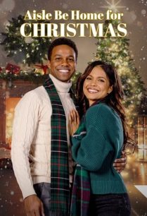 ดูหนังออนไลน์ฟรี Aisle Be Home for Christmas (2022)