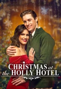 ดูหนังออนไลน์ฟรี Christmas at the Holly Hotel คริสต์มาสที่โรงแรมฮอลลี่ (2022)