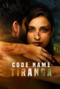 ดูหนังออนไลน์ฟรี Code Name Tiranga ปฏิบัติการเดือดทีรังกา (2022)