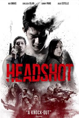 ดูหนังออนไลน์ Headshot เฮดช็อต (2016)