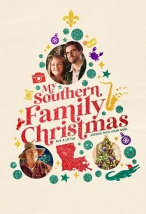 ดูหนังออนไลน์ฟรี My Southern Family Christmas คริสต์มาสครอบครัวทางใต้ (2022)