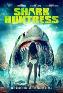 ดูหนังออนไลน์ฟรี Shark Huntress นักล่าฉลาม (2021)