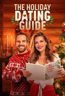 ดูหนังออนไลน์ฟรี The Holiday Dating Guide คู่มือการออกเดท (2022)