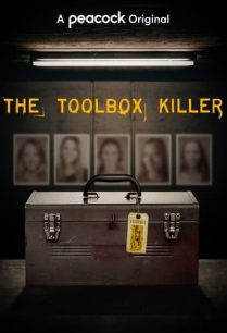 ดูหนังออนไลน์ฟรี The Toolbox Killer ทูลส์บ็อก คิลเล่อร์ (2021)