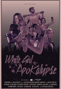 ดูหนังออนไลน์ฟรี White Girl Apokalypse วันสิ้นโลกของสาวผิวขาว (2021)