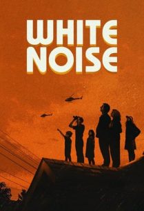 ดูหนังออนไลน์ฟรี White Noise ไวท์ น๊อยส์ (2022)