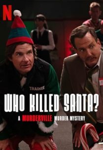 ดูหนังออนไลน์ฟรี Who Killed Santa A Murderville Murder Mystery ใครฆ่าซานตา (2022)