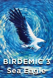 ดูหนังออนไลน์ฟรี Birdemic 3 Sea Eagle เบิร์ดเดมิก 3 ซีอีเกิล (2022)