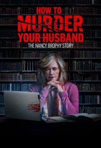 ดูหนังออนไลน์ฟรี How to Murder Your Husband The Nancy Brophy Story (2023)