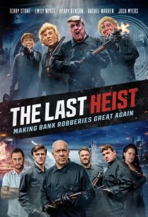 ดูหนังออนไลน์ฟรี The Last Heist การปล้นครั้งสุดท้าย (2022)