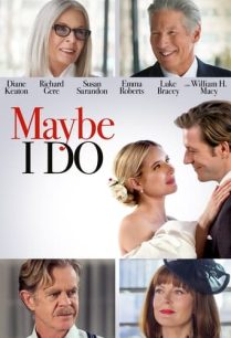 ดูหนังออนไลน์ฟรี Maybe I Do ไม่แน่อาจจะแต่ง (2023)