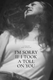 I’m Sorry If I Took a Toll on You (2021)