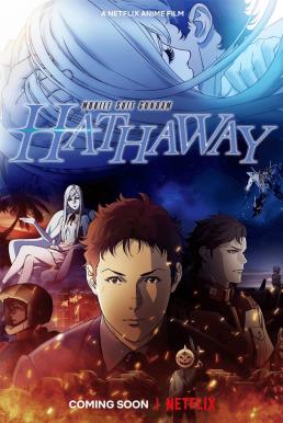 Mobile Suit Gundam- Hathaway โมบิลสูทกันดั้ม ฮาธาเวย์ส แฟลช (2021)