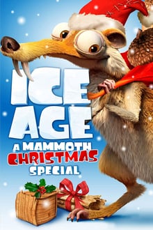 Ice Age: A Mammoth Christmas ไอซ์เอจ : คริสต์มาสมหาสนุกยุคน้ำแข็ง (2011)