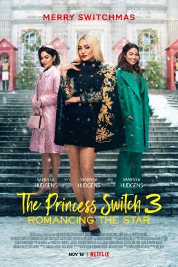 The Princess Switch 3- Romancing the Star เดอะ พริ้นเซส สวิตช์ 3- ไขว่คว้าหาดาว (2021) NETFLIX