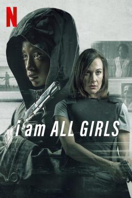 I Am All Girls ฉันคือตัวแทนเด็กผู้หญิง (2021)