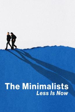 The Minimalists- Less Is Now มินิมอลลิสม์- ถึงเวลามักน้อย (2021) NETFLIX บรรยายไทย