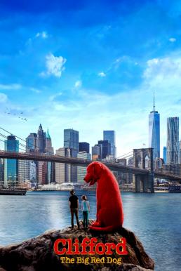 Clifford the Big Red Dog คลิฟฟอร์ด หมายักษ์สีแดง (2021) บรรยายไทยแปล