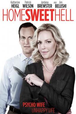 Home Sweet Hell ผัวละเหี่ย เมียละโหด (2015)