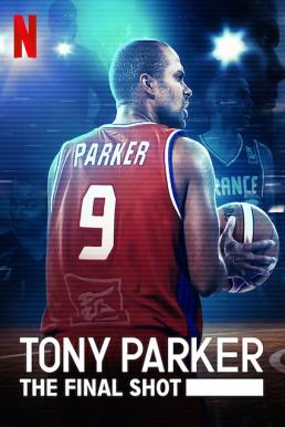 Tony Parker: The Final Shot โทนี่ ปาร์คเกอร์: ช็อตสุดท้าย (2021) NETFLIX บรรยายไทย
