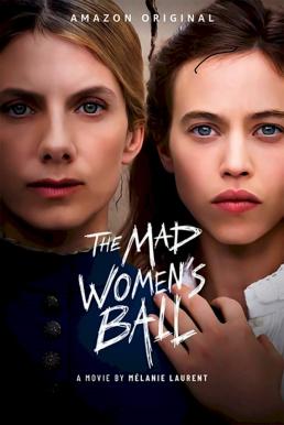 The Mad Women’s Ball (Le bal des folles) งานเต้นรำของหญิงวิปลาส (2021) บรรยายไทย