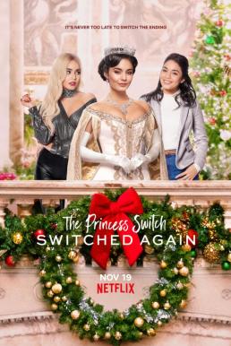 The Princess Switch- Switched Again เดอะ พริ้นเซส สวิตช์ สลับแล้วสลับอีก (2020) NETFLIX