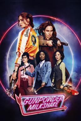 Gunpowder Milkshake (2021) บรรยายไทยแปล