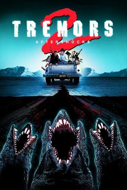 Tremors 2: Aftershocks ทูตนรกล้านปี (1996)