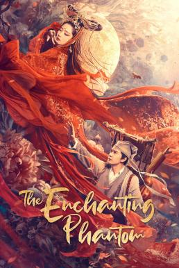 The Enchanting Phantom (Chinese Ghost Story: Human Love) โปเยโปโลเย (2020) บรรยายไทย