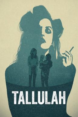 Tallulah ทาลูลาห์ (2016) NETFLIX บรรยายไทย