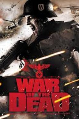 War Of The Dead ฝ่าดงนรกกองทัพซอมบี้