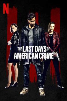 The Last Days of American Crime ปล้นสั่งลา (2020)