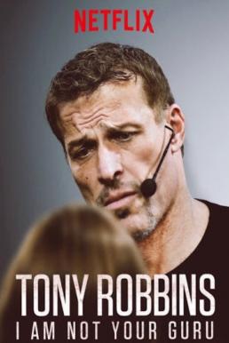 Tony Robbins: I Am Not Your Guru โทนี่ รอบบินส์ ผมไม่ใช่กูรู (2016) บรรยายไทย